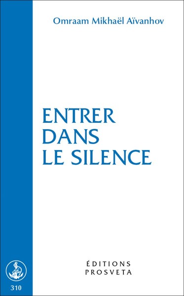 Entrer dans le silence - Omraam Mikhaël Aïvanhov