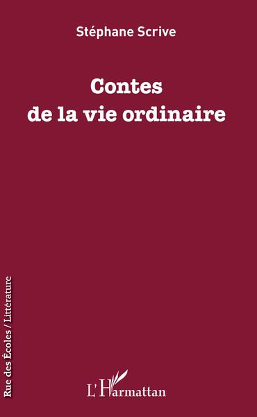 Contes de la vie ordinaire - Stéphane Scrive