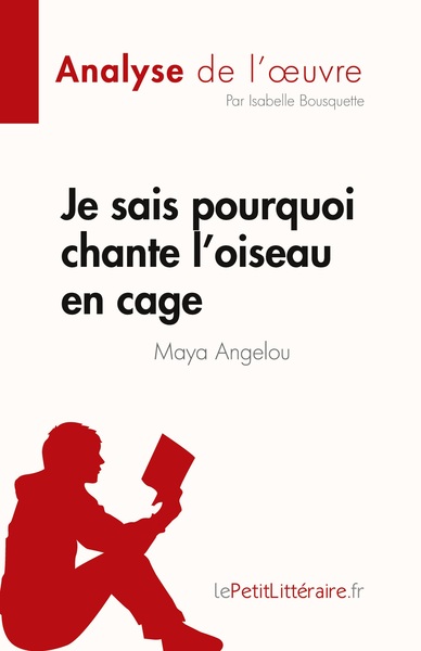 Je sais pourquoi chante l'oiseau en cage de Maya Angelou (Analyse de l'oeuvre) - Isabelle Bousquette