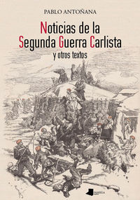 Noticias De La Segunda Guerra Carlista Y Otros Textos