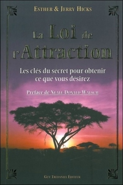 La Loi de L'Attraction - Les clés du secret pour obtenir ce que vous désirez