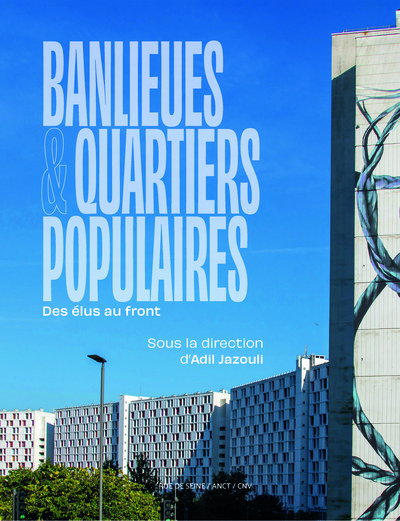 Banlieues et  Quartiers Populaires - Adil Jazouli