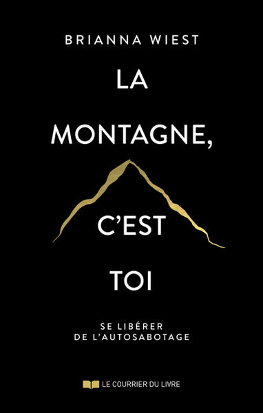 La montagne, c'est toi - Brianna Wiest