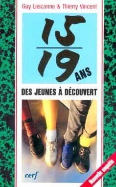 15-19 ans. Des jeunes à découvert - Guy Lescanne