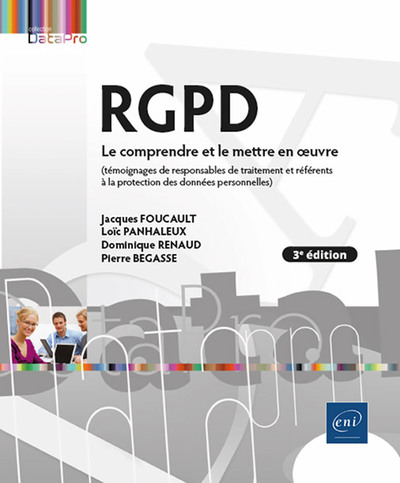 Rgpd - Le Comprendre Et Le Mettre En Œuvre (3e Édition) - (Témoignages De Responsables De Traitement, Le Comprendre Et Le Mettre En Œuvre (3e Édition) - (Témoignages De Responsables De Traitement Et Réf