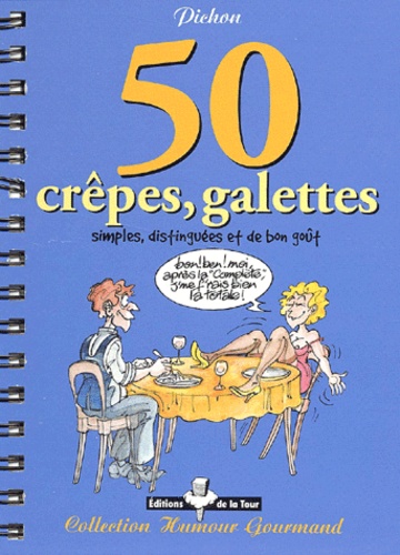 50 crêpes, galettes simples distinguées et de bon goût