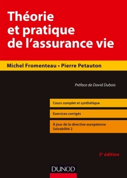 Théorie Et Pratique De L'Assurance-Vie - 5e Éd. - Cours Complet Et Synthétique, Exercices Corrigés, Cours Complet Et Synthétique, Exercices Corrigés