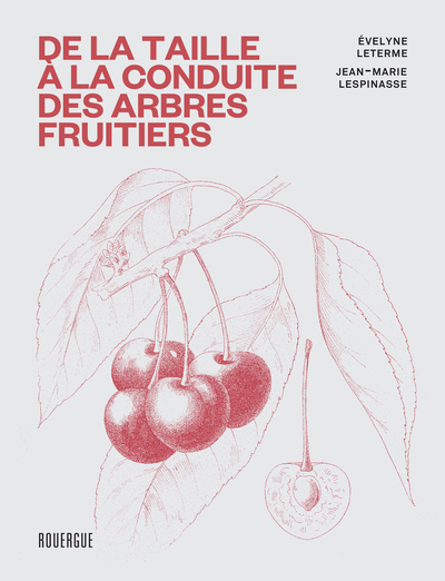 De La Taille À La Conduite Des Arbres Fruitiers