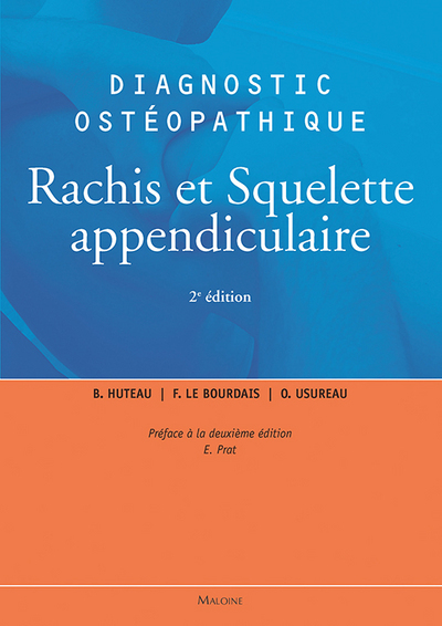 Diagnostics Ostéopathiques Volume 1 : Rachis Et Squelette Appendiculaire. 2 Ème Édition