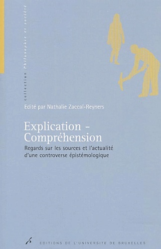 Explication-Comprehension. Regards Sur Les Sources Et L'Actualite D'Une Controve