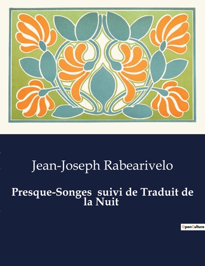 Presque-Songes suivi de Traduit de la Nuit - Jean-Joseph Rabearivelo