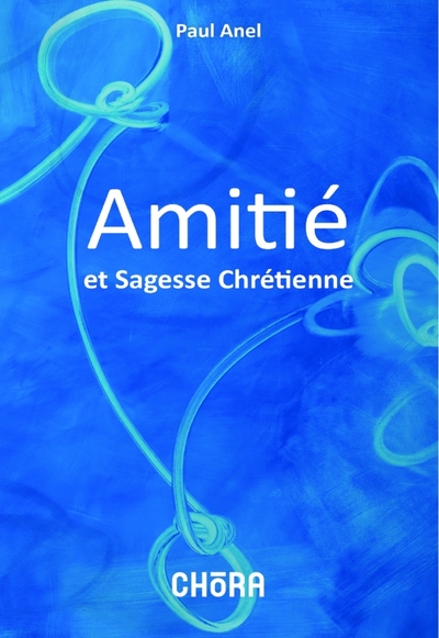 Amitié sagesse chrétienne