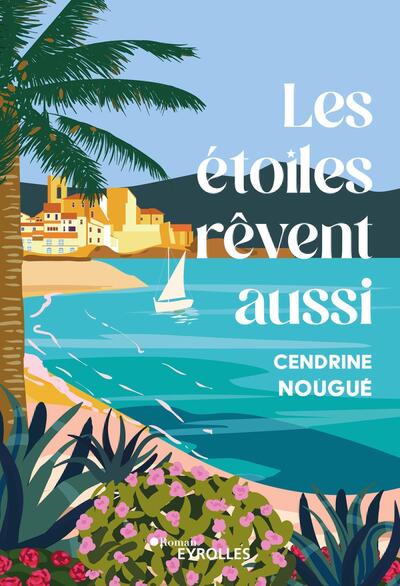 Les étoiles rêvent aussi - Cendrine Nougué