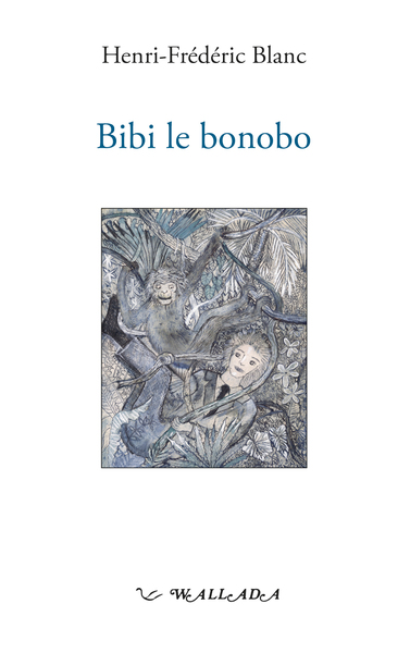 Bibi le bonobo - la onzième plaie d'Égypte - Henri-Frédéric Blanc