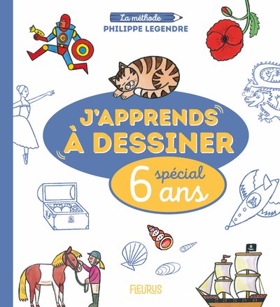 J apprends à dessiner - Spécial 6 ans