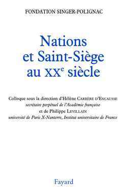 Nations et Saint-Siège au XXe siècle - Philippe Levillain