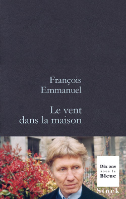 Le vent dans la maison - François Emmanuel