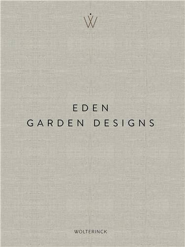 Marcel Wolterinck Eden - Garden Designs /anglais