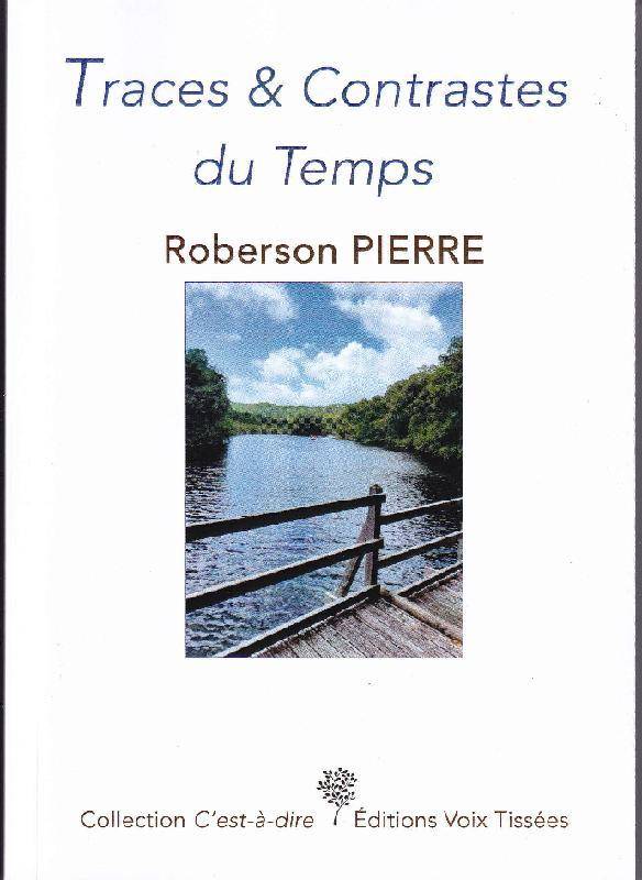 Traces & contrastes du temps - Roberson Pierre