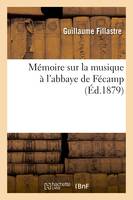 Mémoire sur la musique à l'abbaye de Fécamp