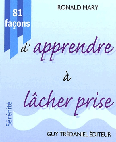 81 façons d'apprendre à lacher prise