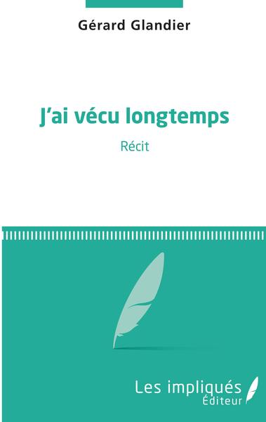 J'ai vécu longtemps