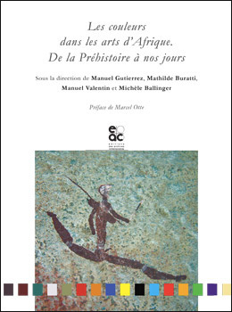 Les Couleurs Dans Les Arts D'Afrique, De La Préhistoire À Nos Jours