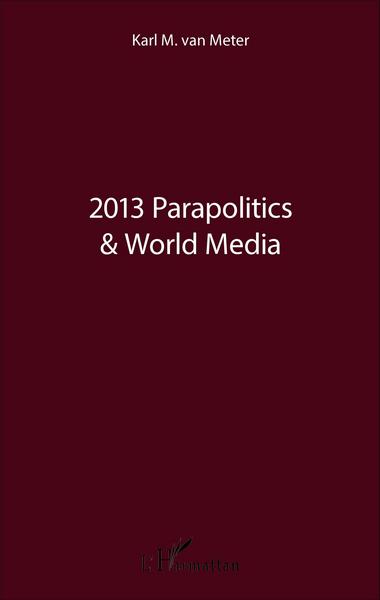 2013 Parapolitics & World Media