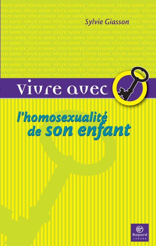 Vivre avec l'homosexualité de son enfant - petit guide du coming-out