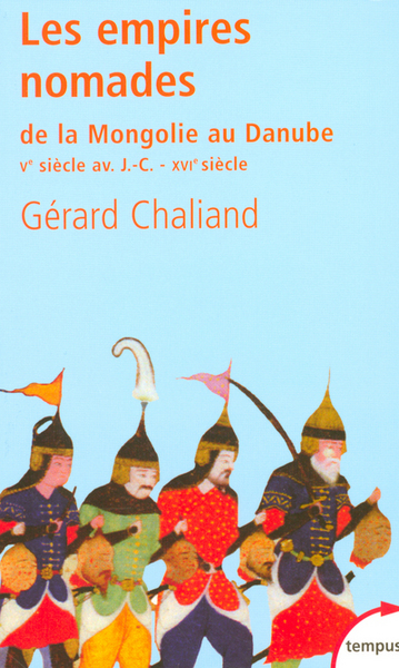 Les empires nomades de la Mongolie au Danube Ve-IVe siècles av. J.-C.-XVe-XVIe siècles ap. J.-C.