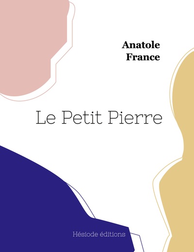 Le Petit Pierre - Anatole France