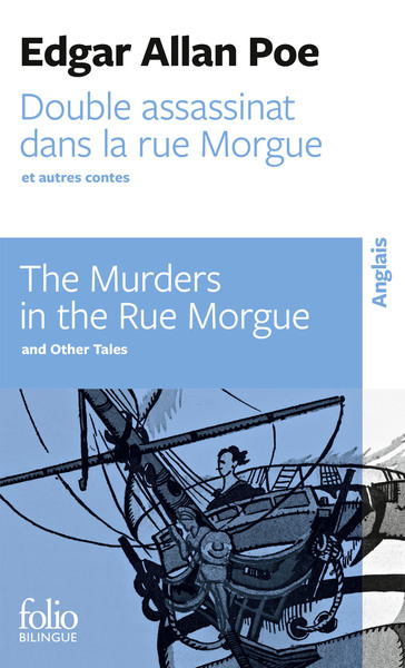 Double assassinat dans la rue Morgue/The Murders in the Rue Morgue - La Lettre volée/The Purloined Letter - Manuscrit trouvé dans une bouteille/MS Found in a Bottle