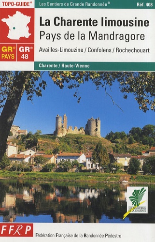 La Charente limousine GR 48 / pays de la mandragore : Availles-Limouzine, Confolens, Rochechouart