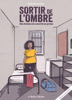 Sortir de l'ombre - Une histoire de sororité en prison