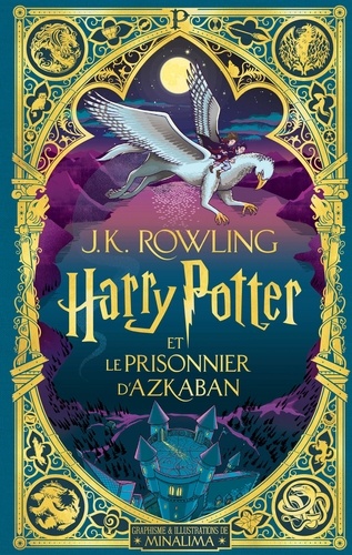 Harry Potter et le prisonnier d'Azkaban - illustré par MinaLima