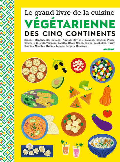 Le grand livre de la cuisine végétarienne des cinq continents - Collectif