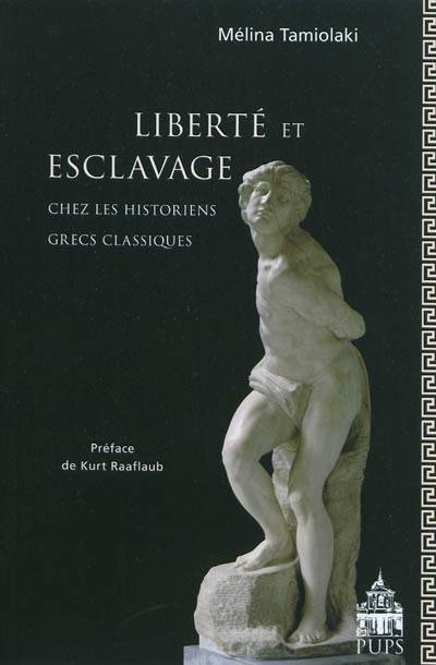 Liberte et esclavage chez les historiens grecs classiques