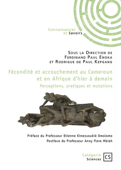 Fécondité et accouchement au Cameroun et en Afrique d’hier à demain - Ferdinand Paul Enoka, Rodrigue  de Paul Kepgang