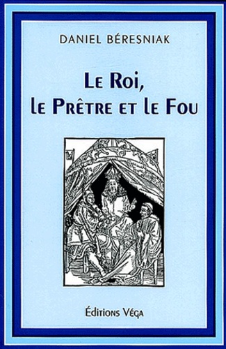 Le roi, le prêtre et le fou