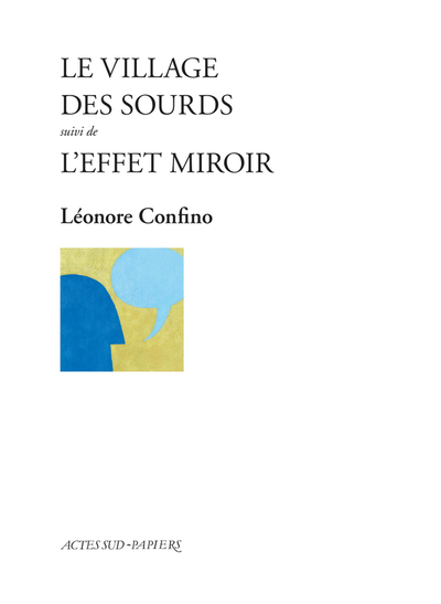 Le Village des sourds suivi de L'Effet miroir - Léonore Confino