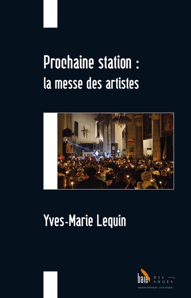 Prochaine station : la messe des artistes