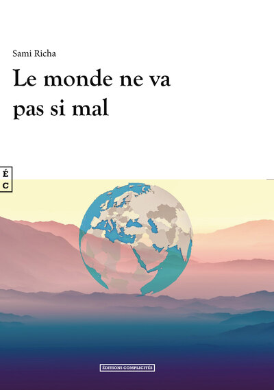 Le monde ne va pas si mal - Sami Richa