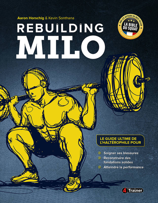 Rebuilding Milo : Le Guide Ultime De L'Haltérophile Pour Soigner Ses Blessures - Traduction Française Officielle, Le Guide Ultime De L'Haltérophile Pour Soigner Ses Blessures