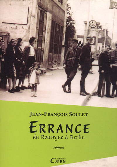 Errance - du Rouergue à Berlin - Jean-François Soulet