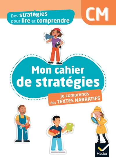 Des stratégies pour lire et comprendre des textes narratifs CM - Ed. 2024 - Cahier élève