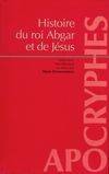 Histoire du roi Abgar et de Jésus : Présentation et trad. du texte syriaque intégral de "La doctrine d'Addaï" - Laboubna