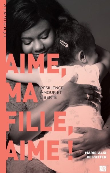 Aime, Ma Fille, Aime! - Marie-Allix DE PUTTER