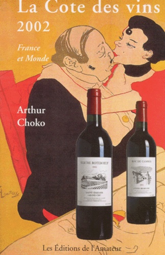 La cote des vins 2002 FRANCE et MONDE - Arthur Choko