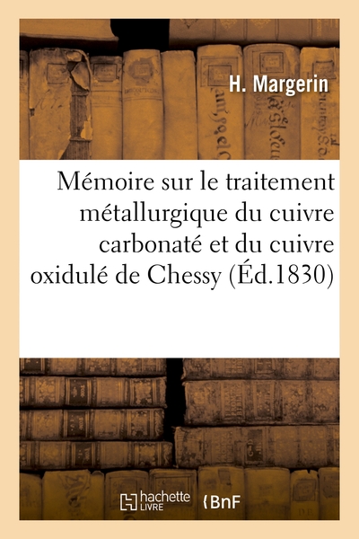 Mémoire sur le traitement métallurgique du cuivre carbonaté et du cuivre oxidulé de Chessy