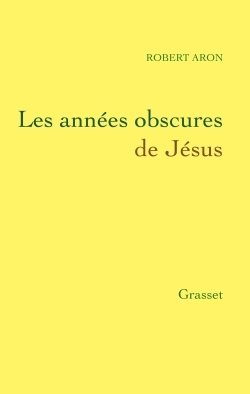 Les Années Obscures De Jésus